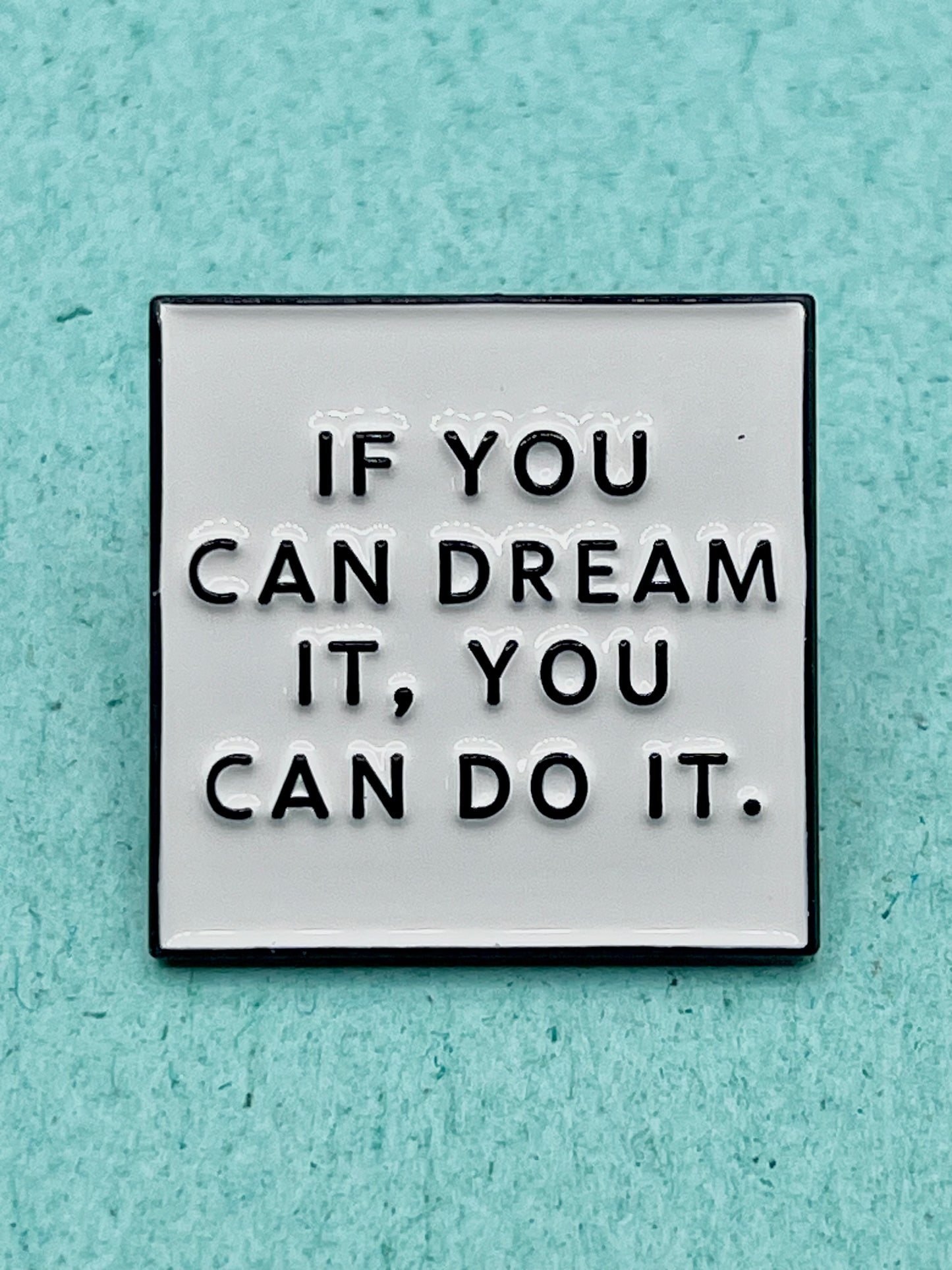 Dream it, Do it