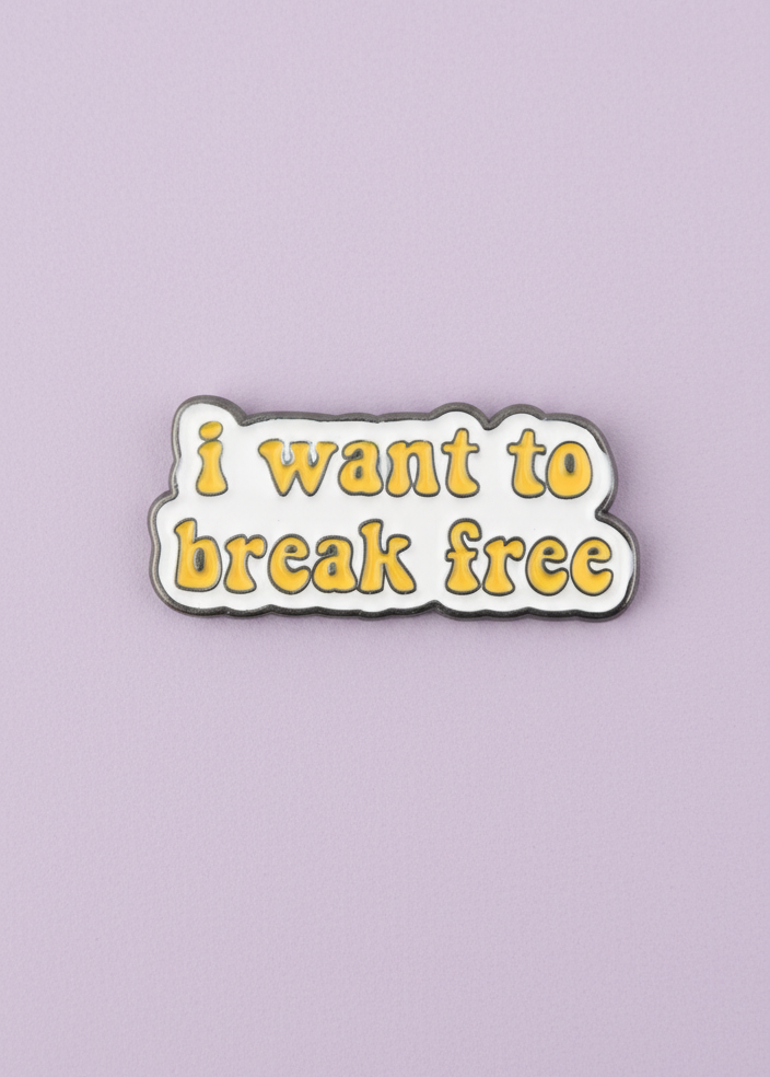 I want to break free