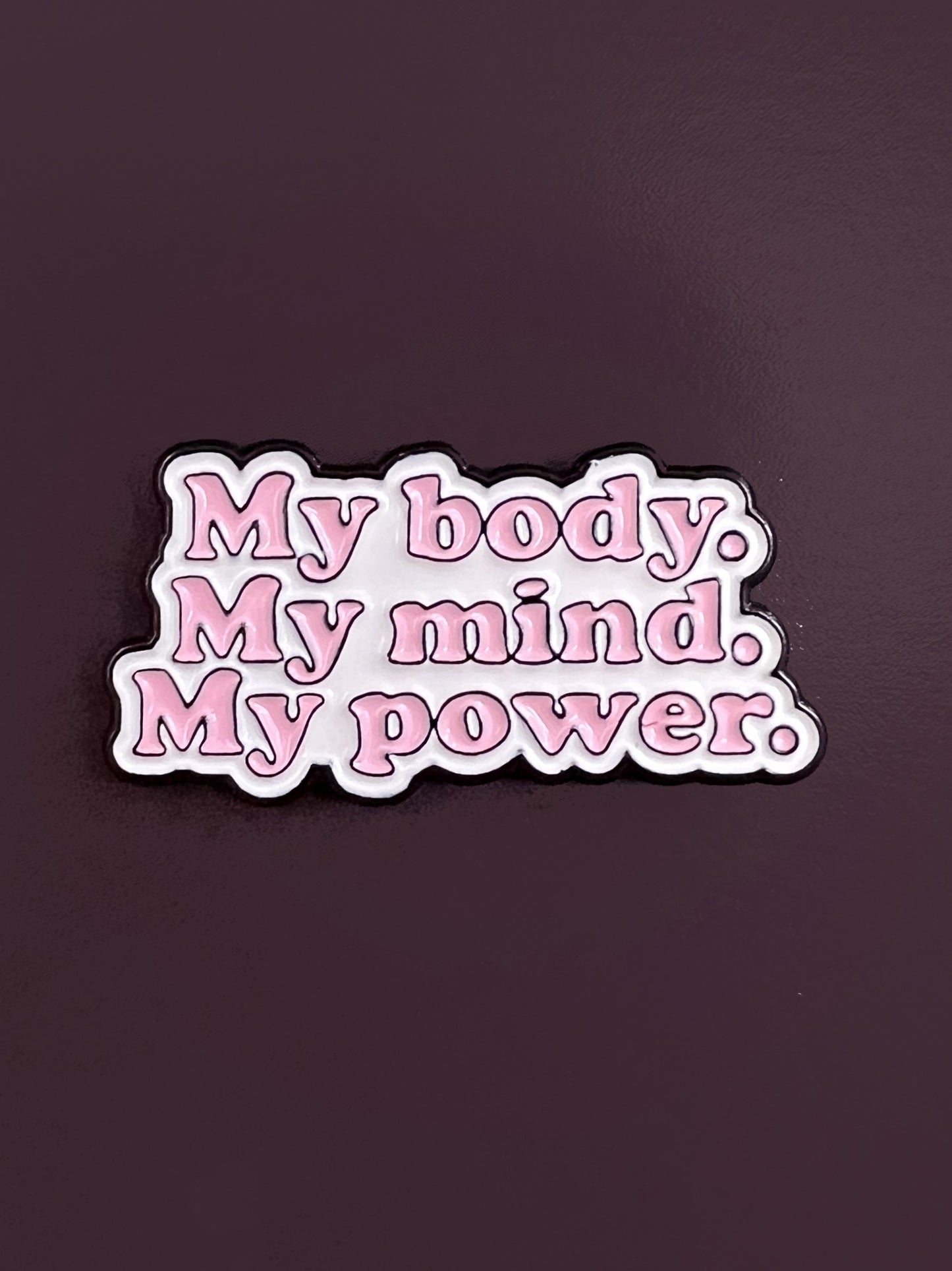 My body, my mind, my power.