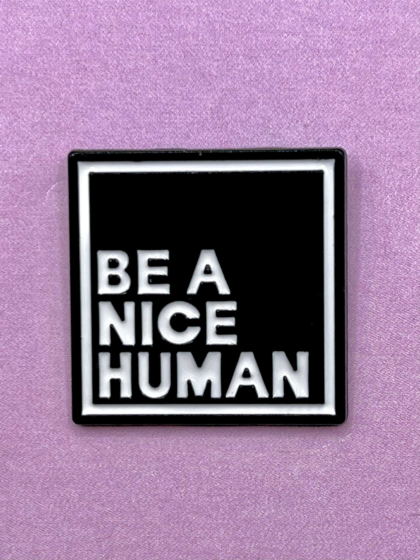Be a Nice Human