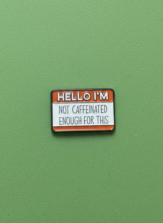 Not caffeinated enough