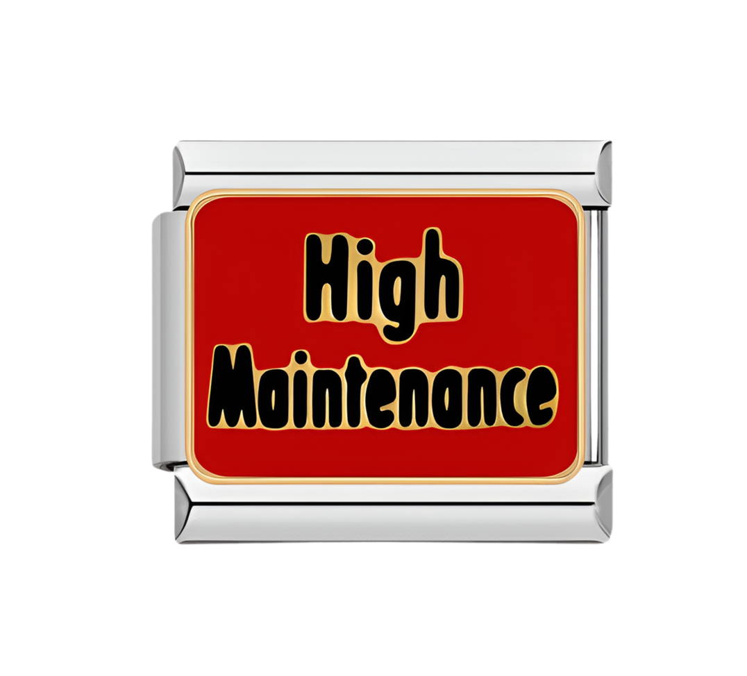 Charm High Maintenance