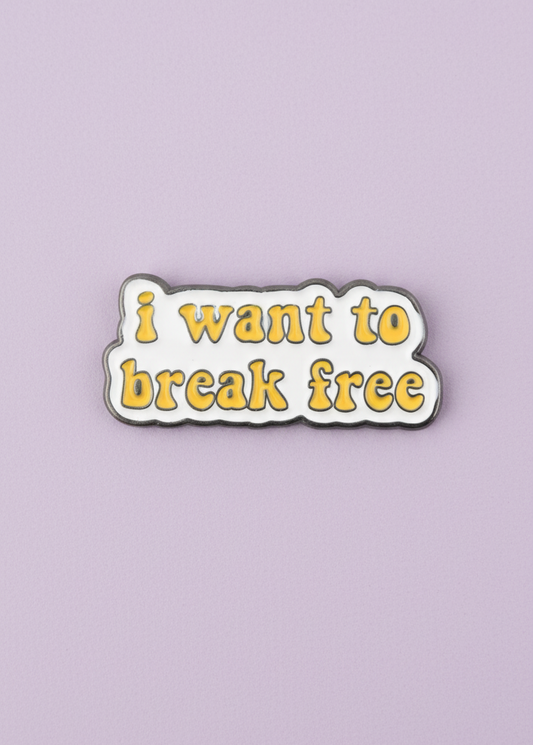 I want to break free