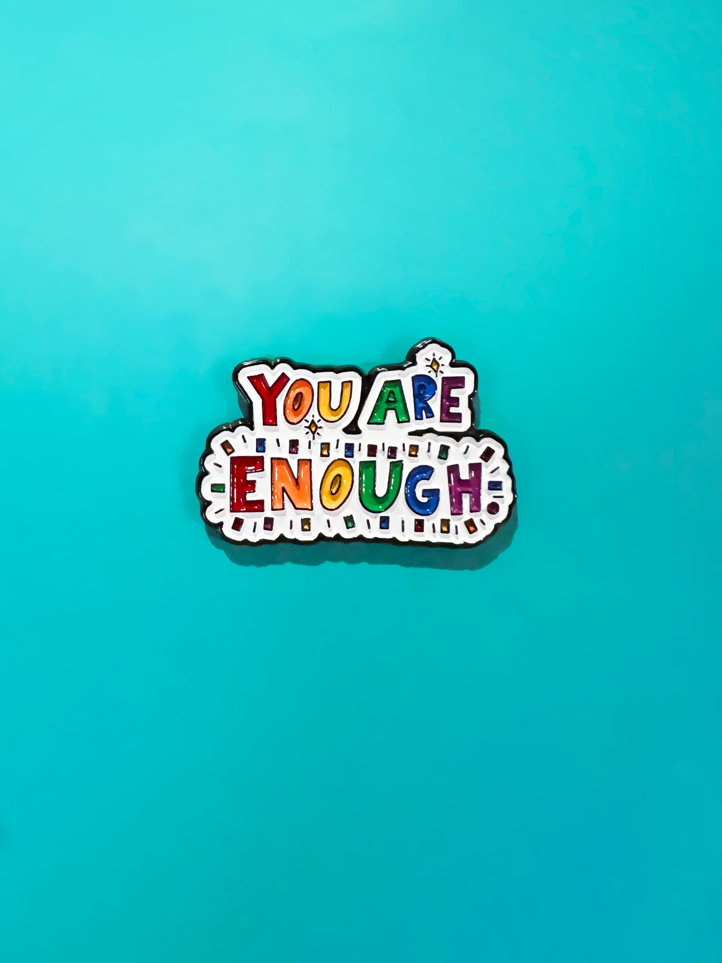 You are enough