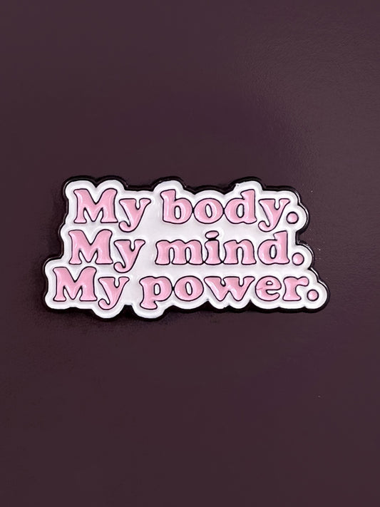 My body, my mind, my power.